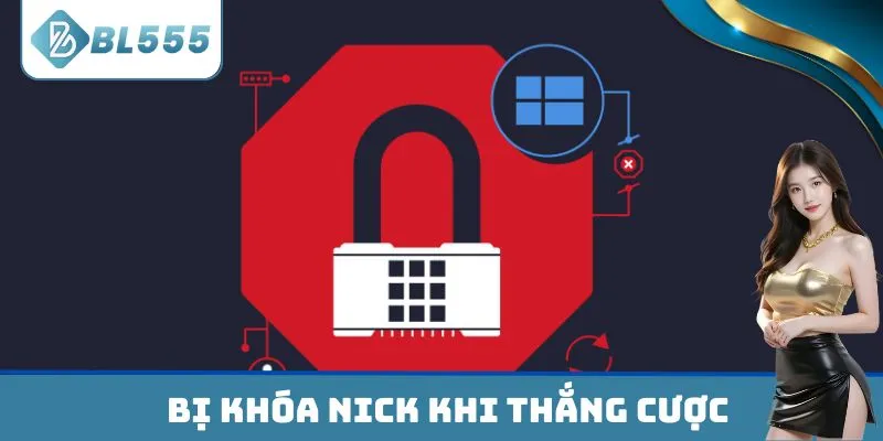 Bị khóa nick khi thắng cược