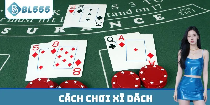 Cách chơi Xì Dách luôn thắng