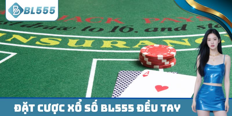 Đặt cược xổ số BL555 đều tay