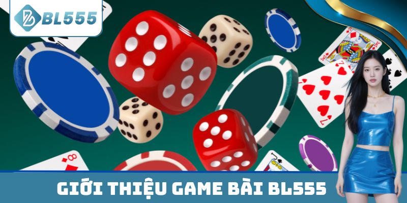 Giới thiệu game bài BL555