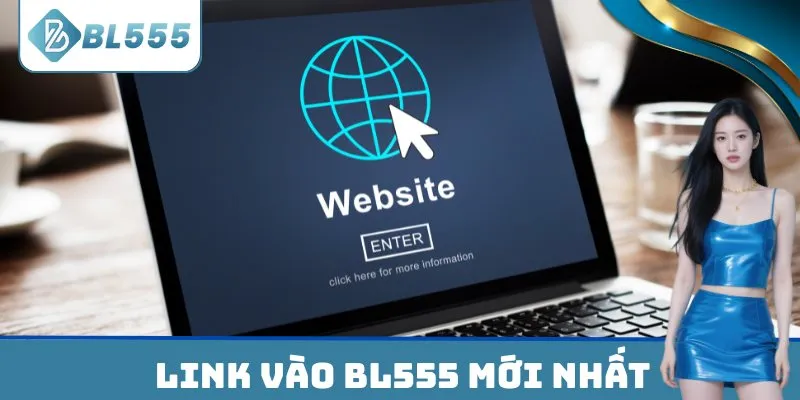 Link vào BL555 mới nhất