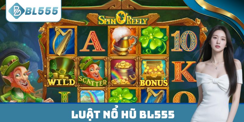Luật Nổ hũ BL555