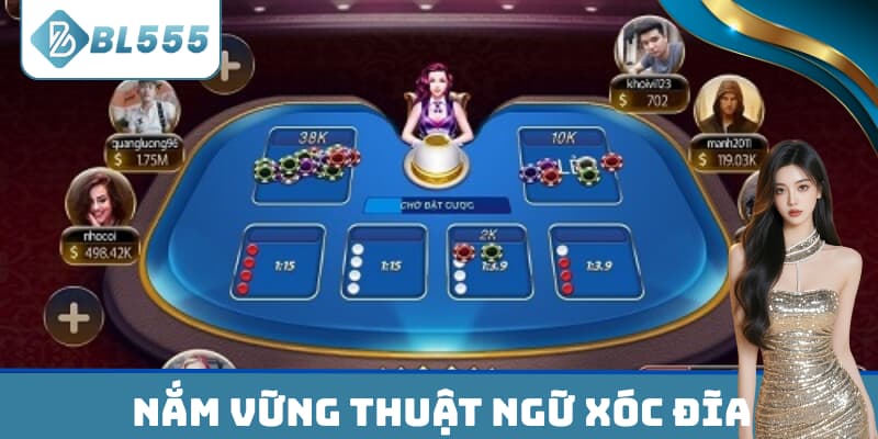 Nắm vững thuật ngữ xóc đĩa