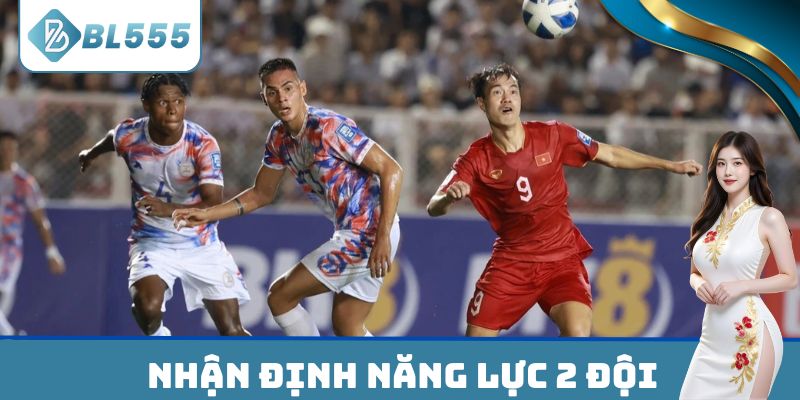 Nhận định thực lực của 2 CLB