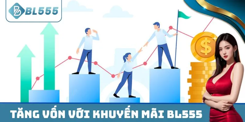 Tăng vốn với khuyến mãi BL555