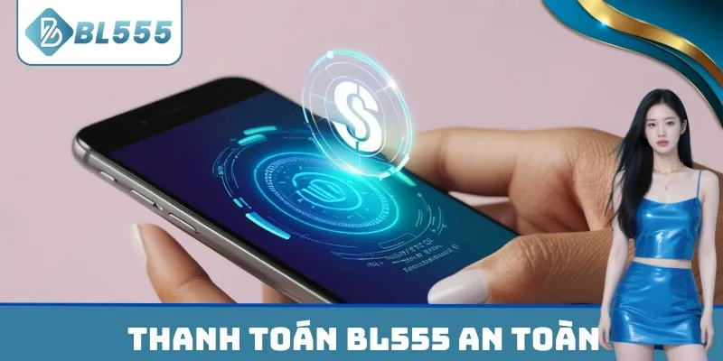 Thanh toán BL555 an toàn