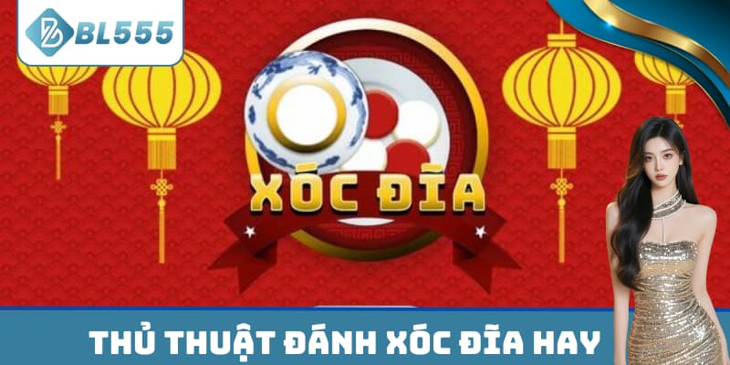 Thủ thuật đánh xóc đĩa hay