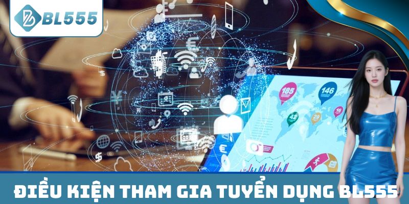 Điều kiện cần tuân thủ khi tham gia sự kiện tuyển dụng BL555